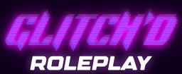 Glitch'd Roleplay